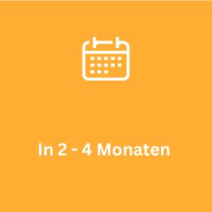 In 2 - 4 Monaten